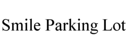 SMILE PARKING LOT trademark