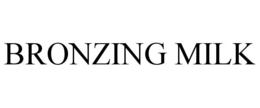 BRONZING MILK trademark