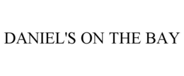 DANIEL'S ON THE BAY trademark