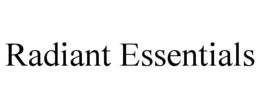 RADIANT ESSENTIALS trademark