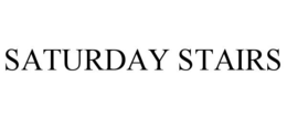 SATURDAY STAIRS trademark
