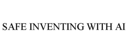 SAFE INVENTING WITH AI trademark