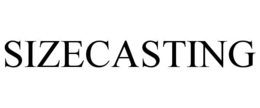 SIZECASTING trademark