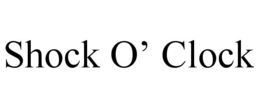 SHOCK O’ CLOCK trademark