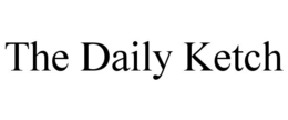 THE DAILY KETCH trademark