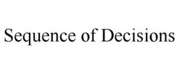 SEQUENCE OF DECISIONS trademark