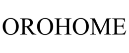 OROHOME trademark