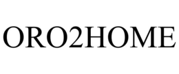 ORO2HOME trademark