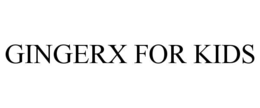 GINGERX FOR KIDS trademark
