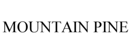 MOUNTAIN PINE trademark