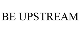 BE UPSTREAM trademark