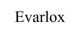 EVARLOX trademark