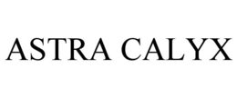 ASTRA CALYX trademark