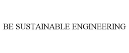 BE SUSTAINABLE ENGINEERING trademark