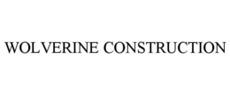 WOLVERINE CONSTRUCTION trademark