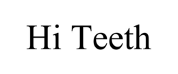 HI TEETH trademark