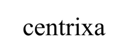 CENTRIXA trademark
