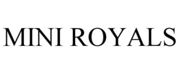 MINI ROYALS trademark