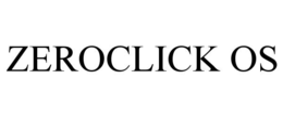 ZEROCLICK OS trademark