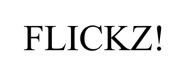 FLICKZ! trademark