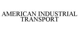 AMERICAN INDUSTRIAL TRANSPORT trademark
