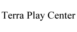 TERRA PLAY CENTER trademark