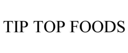 TIP TOP FOODS trademark