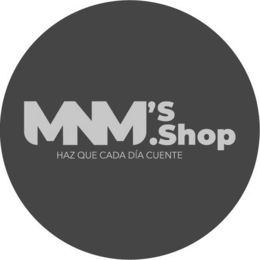 MNM'S .SHOP HAZ QUE CADA DÍA CUENTE trademark