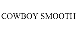 COWBOY SMOOTH trademark