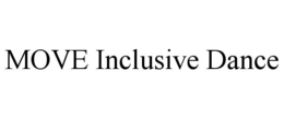 MOVE INCLUSIVE DANCE trademark