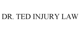 DR. TED INJURY LAW trademark