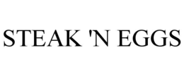STEAK 'N EGGS trademark