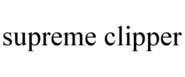 SUPREME CLIPPER trademark