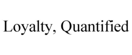 LOYALTY, QUANTIFIED trademark
