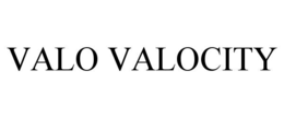 VALO VALOCITY trademark