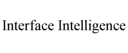 INTERFACE INTELLIGENCE trademark