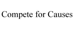 COMPETE FOR CAUSES trademark