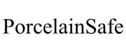 PORCELAINSAFE trademark