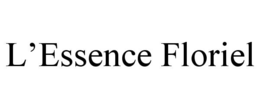 L’ESSENCE FLORIEL trademark