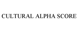 CULTURAL ALPHA SCORE trademark