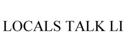 LOCALS TALK LI trademark