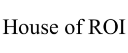 HOUSE OF ROI trademark