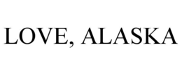 LOVE, ALASKA trademark