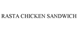RASTA CHICKEN SANDWICH trademark