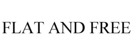 FLAT AND FREE trademark