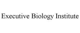 EXECUTIVE BIOLOGY INSTITUTE trademark