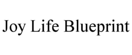JOY LIFE BLUEPRINT trademark