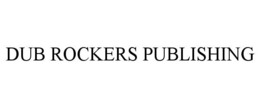 DUB ROCKERS PUBLISHING trademark