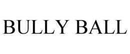BULLY BALL trademark