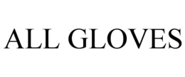 ALL GLOVES trademark
